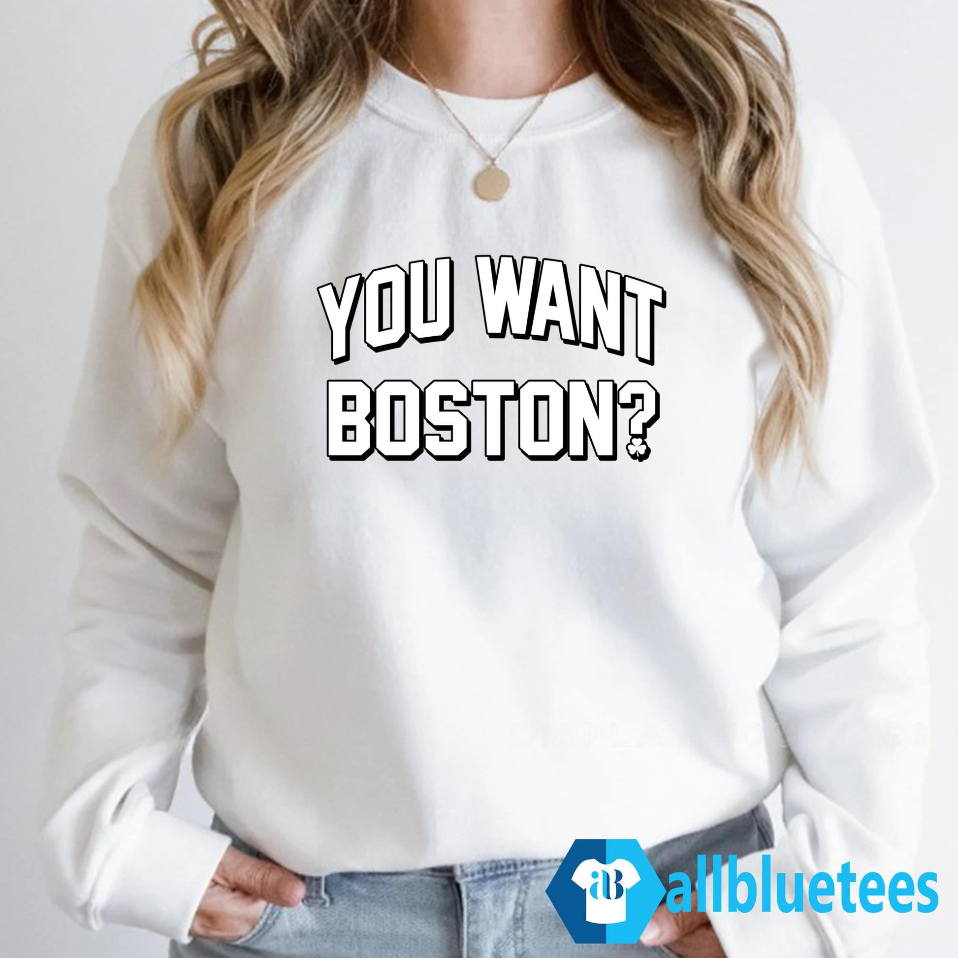 You Want Boston Shirt