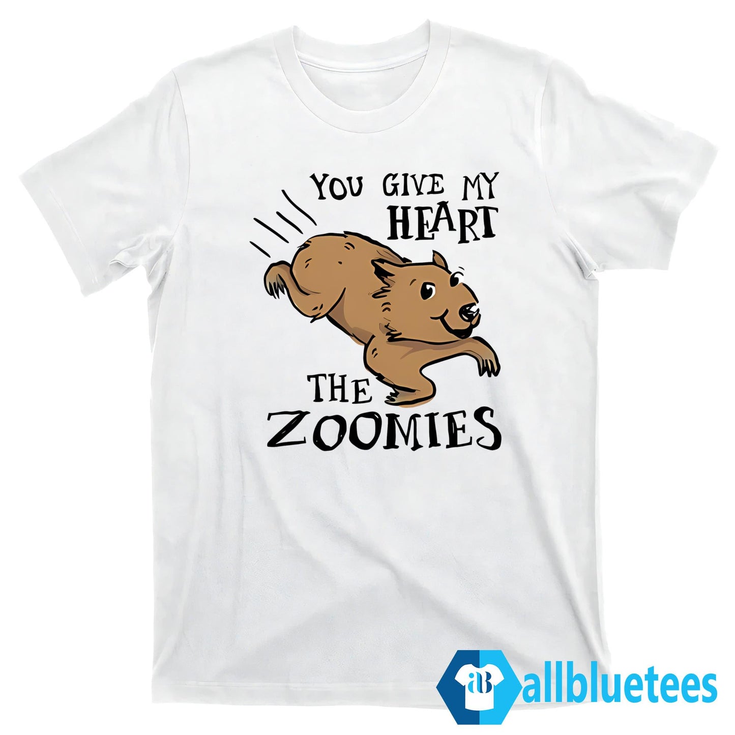 You Give My Heart The Zoomies Shirt
