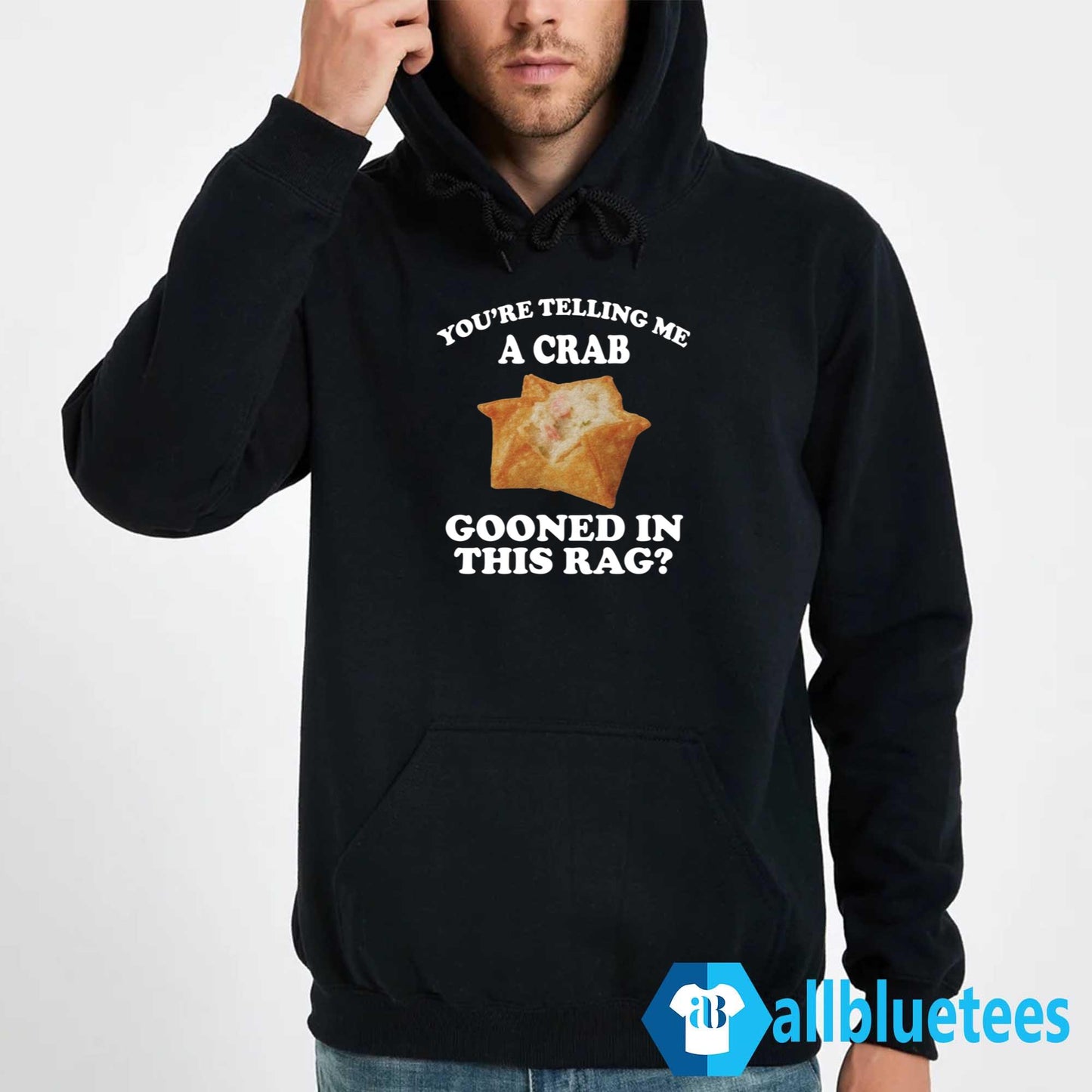 You’re Telling Me A Crab Gooned In This Rag Shirt