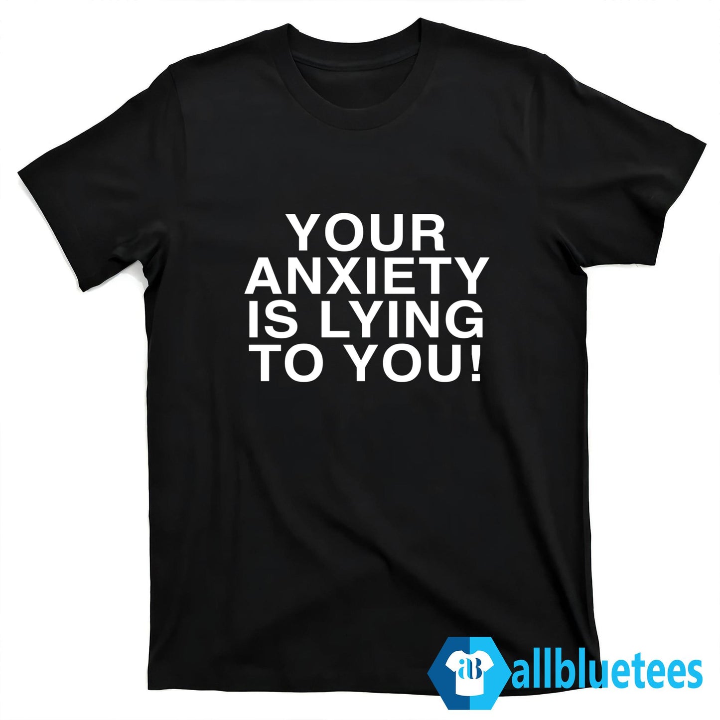 Your Anxiety Is Lying To You Hoodie
