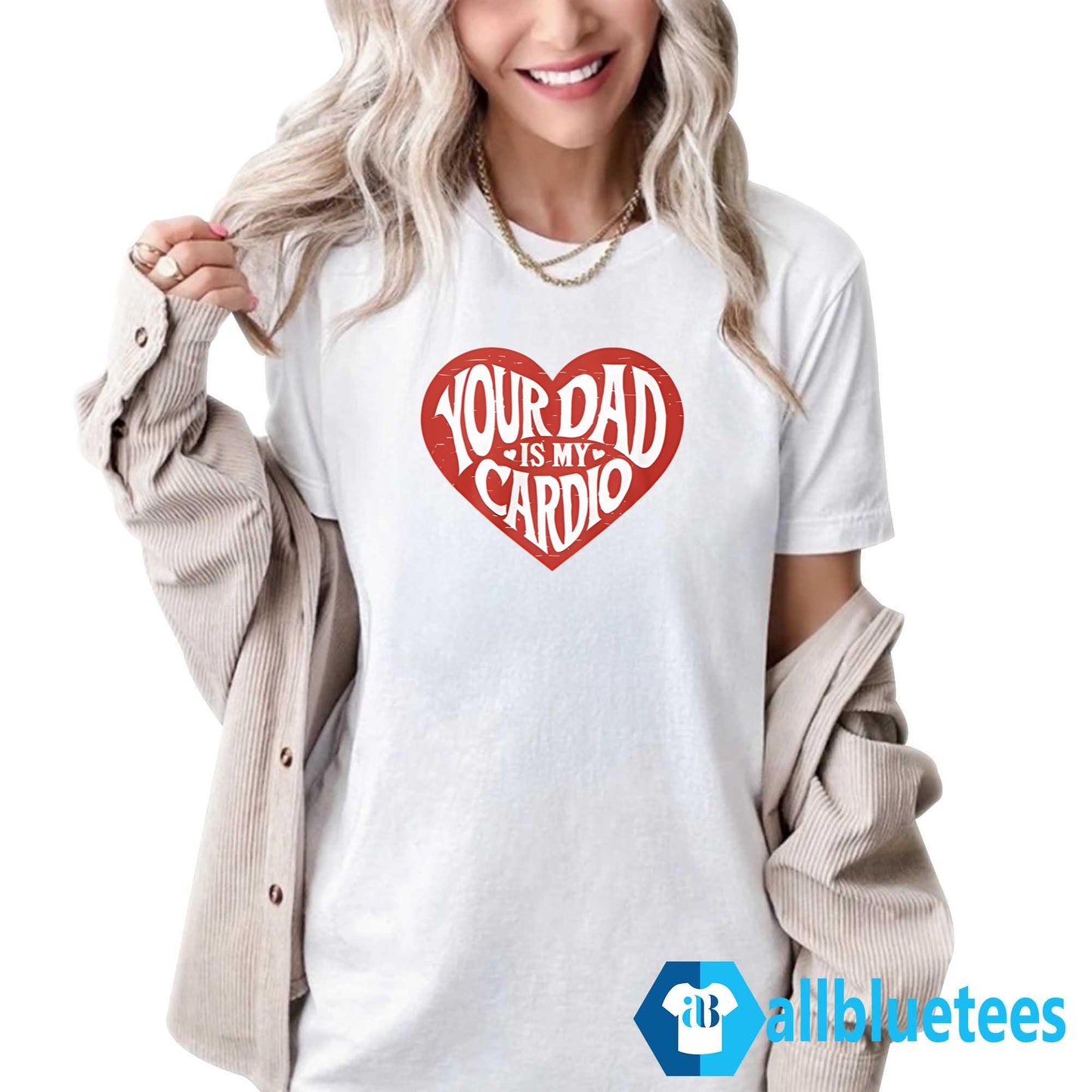 Your Dad Is My Cardio T-Shirt