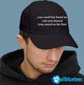 Your Email Has Found Me Cold And Shamed Lying Naked On The Floor Hat