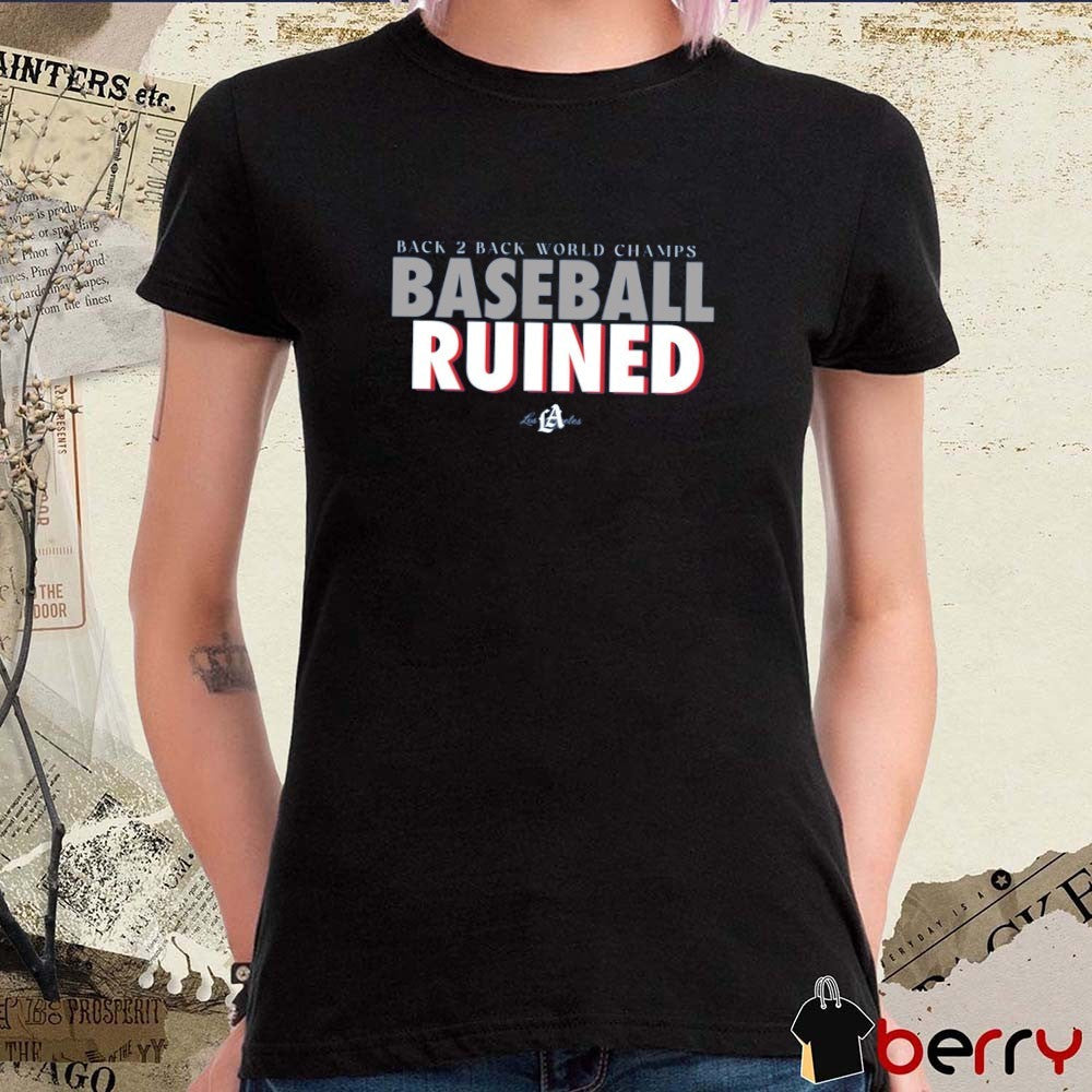 Los Angeles Dodgers MLB 2025 Back to Back World Series Champs Baseball Ruined t-shirt