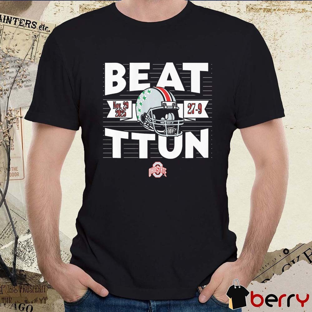 Ohio State Buckeyes Football Beat TTUN In The Game November 29 2025 Score 27 – 9 t-shirt