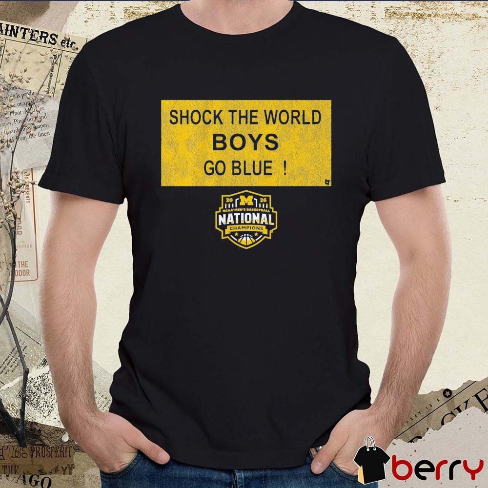 Michigan Wolverines 2026 NCAA Men’s Basketball National Champions Shock The World Boys Go Blue t-shirt