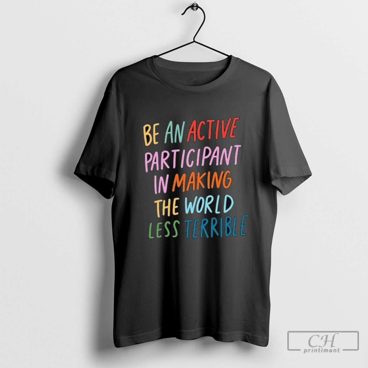Be An Active Participant In Making The World Less Terrible S Men Shirt Sweater
