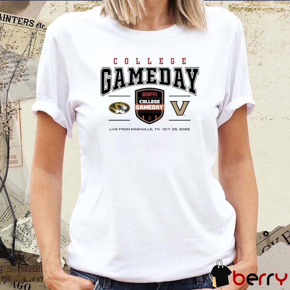 Missouri Tigers vs. Vanderbilt Commodore ESPN College GameDay Live From Nashville TN 10 25 2025 t-shirt