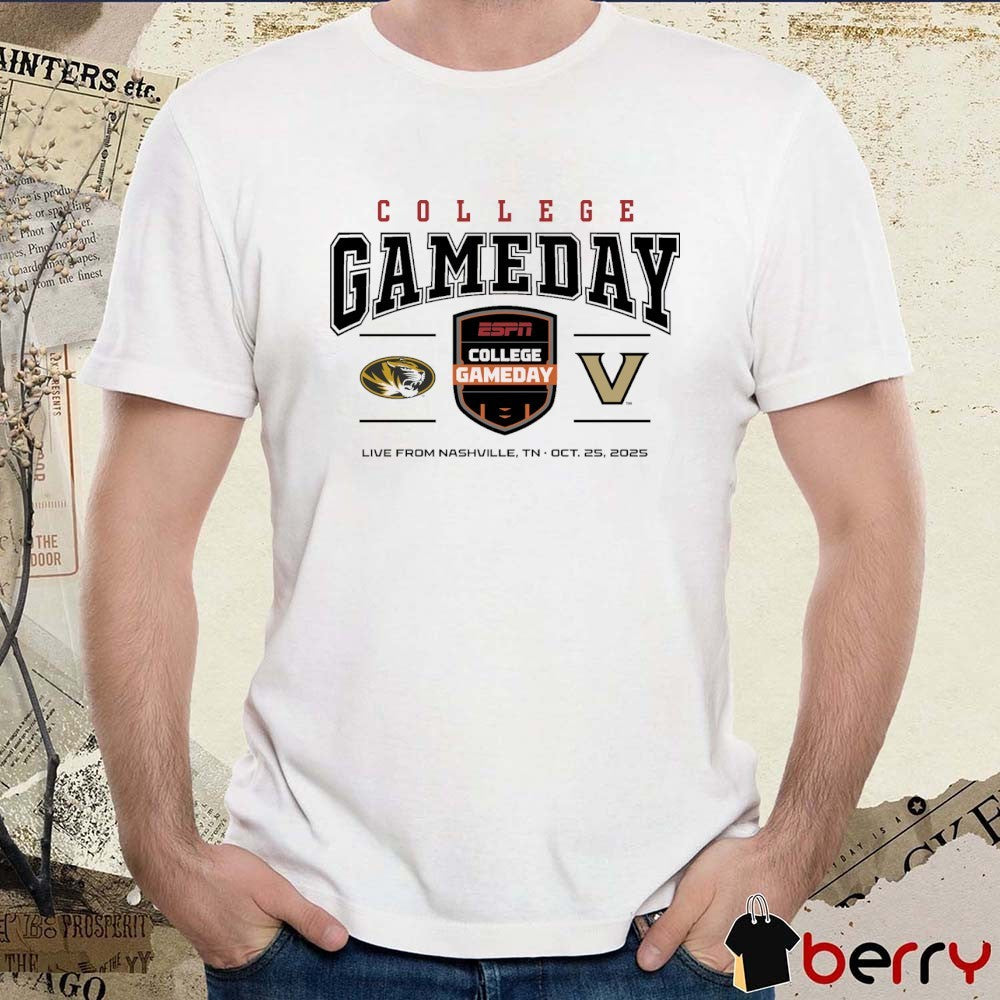 Missouri Tigers vs. Vanderbilt Commodore ESPN College GameDay Live From Nashville TN 10 25 2025 t-shirt