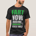 Fart Now Loading Dad Jokes For Men Funny Fart Joke