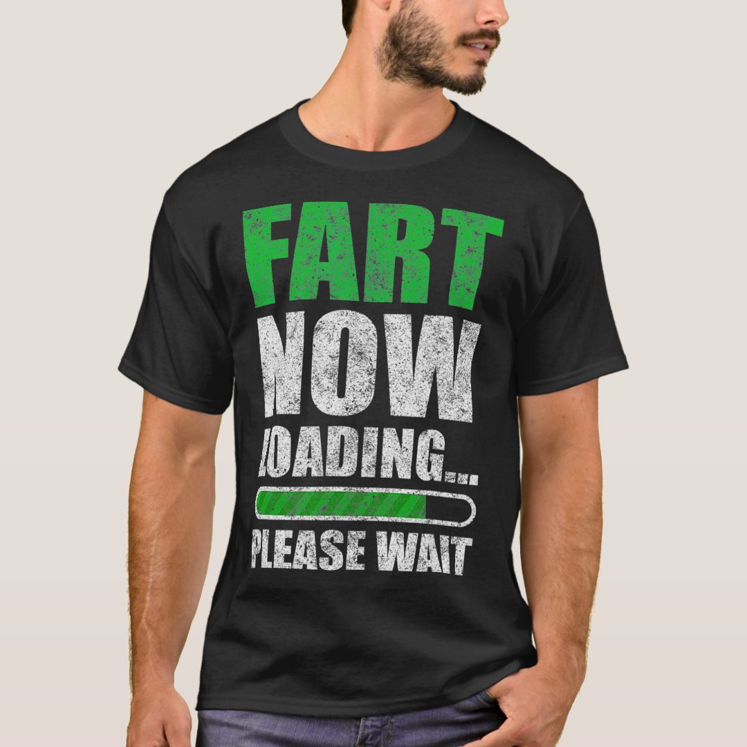 Fart Now Loading Dad Jokes For Men Funny Fart Joke