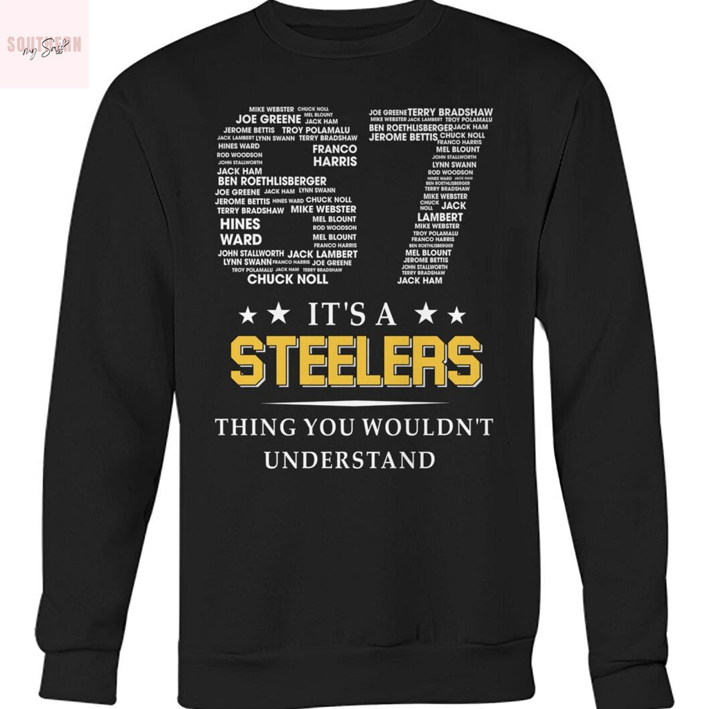 Its A Steelers Thing You Wouldnt Understand Unisex T-Shirt