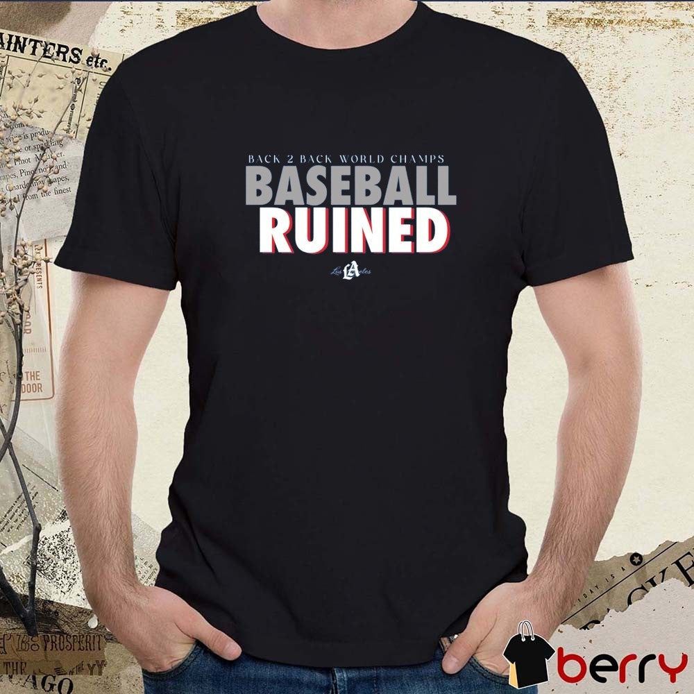 Los Angeles Dodgers MLB 2025 Back to Back World Series Champs Baseball Ruined t-shirt