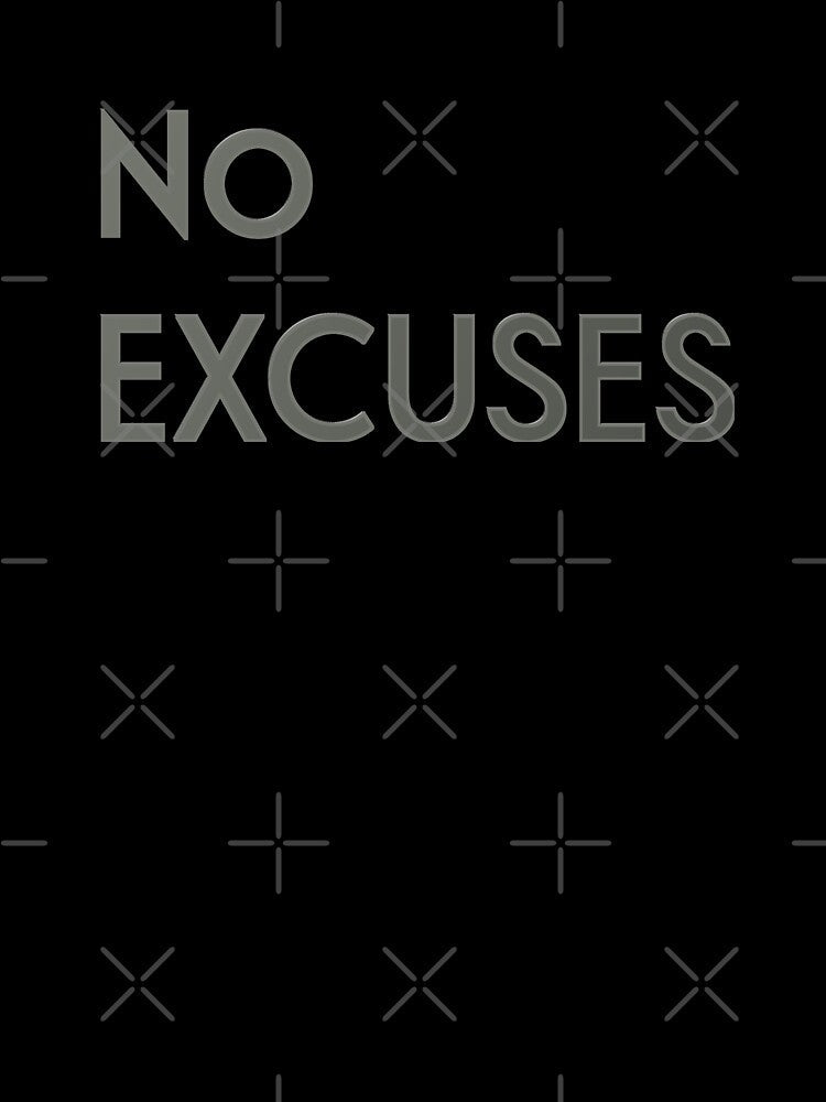 No Excuses by madtoyman
