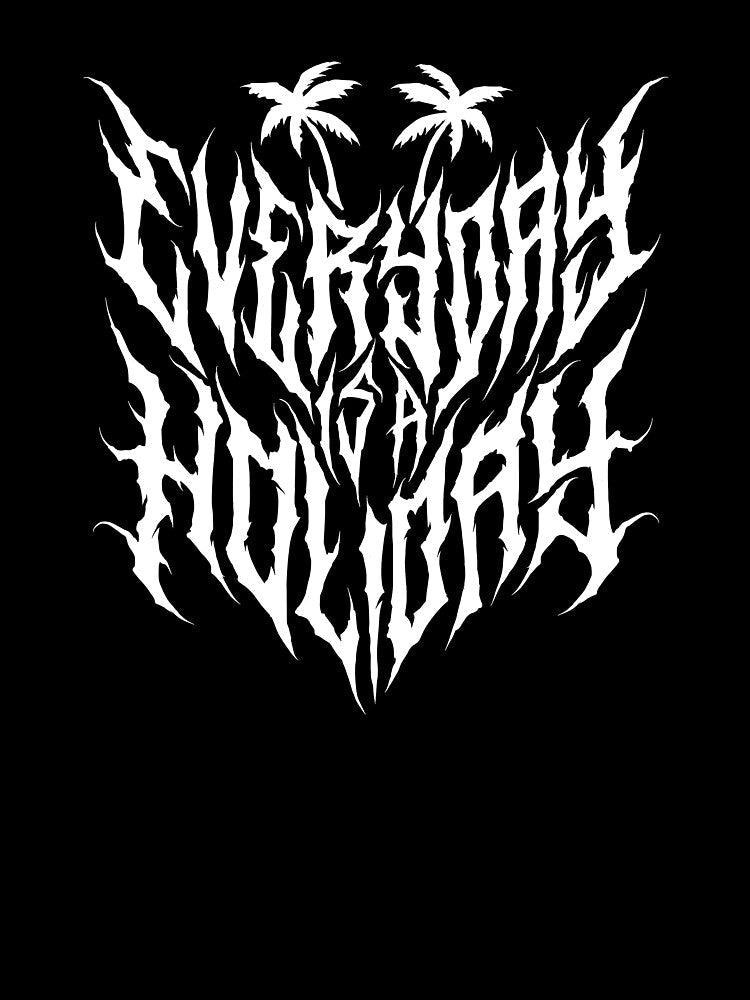 Everyday is a Holiday metal font style by Bariklana15