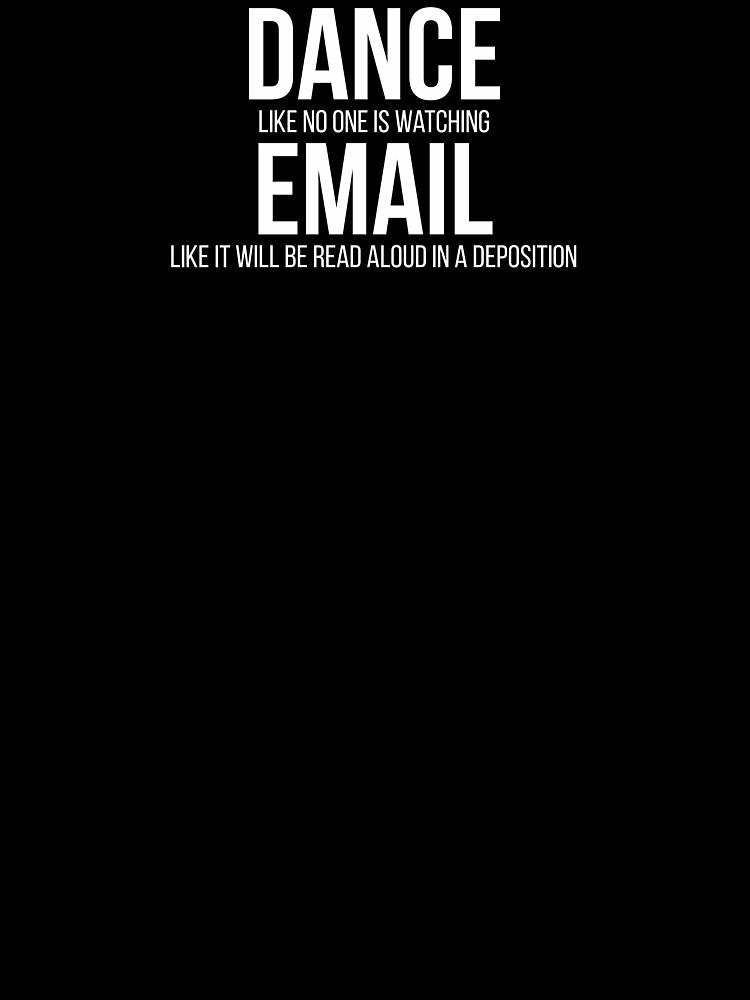 Email Like It Will Be Read Aloud in a Deposition by geekygangster