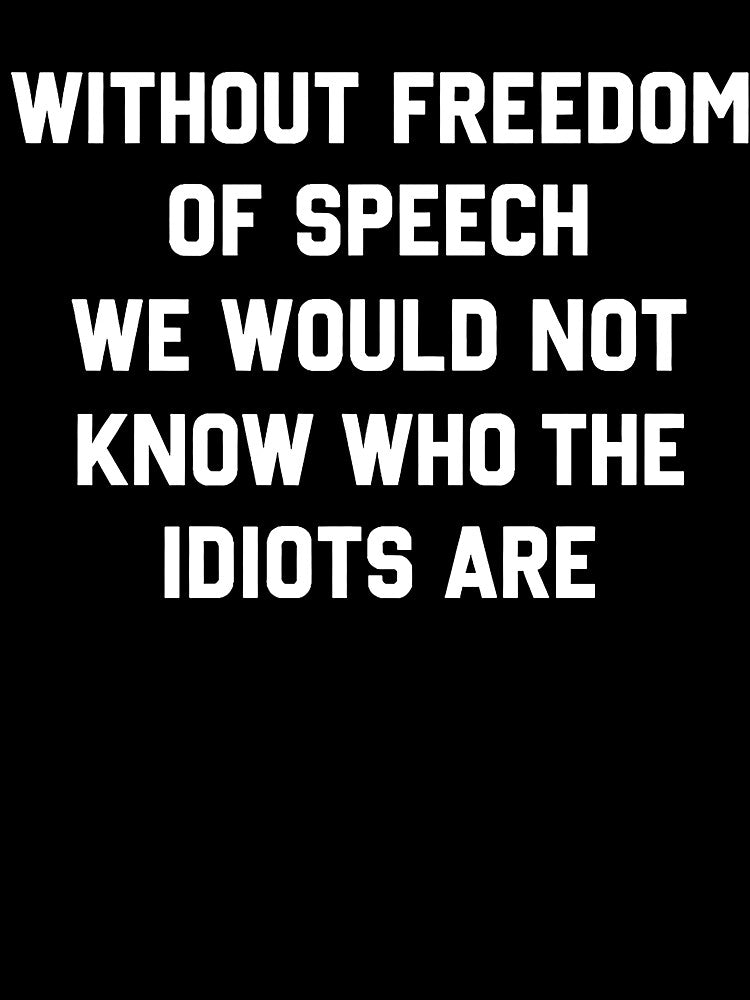 Without Freedom Of Speech Funny Quote Design by margamPagenberg