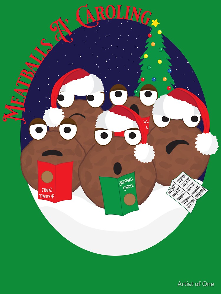 Meatballs A' Caroling by Artist of One