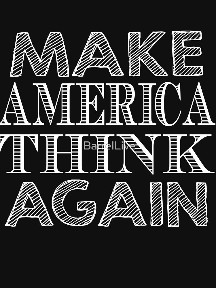 Make America Think Again - Empowerment Message by BarrelLive