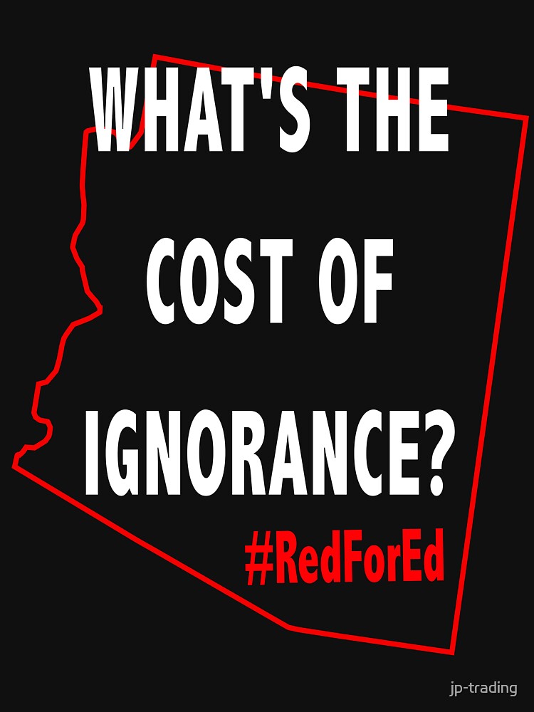 RedForEd What's The Cost Of Ignorance - Dark by jp-trading