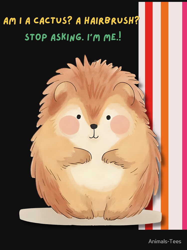 Am I a cactus? A hairbrush? by Animals-Tees