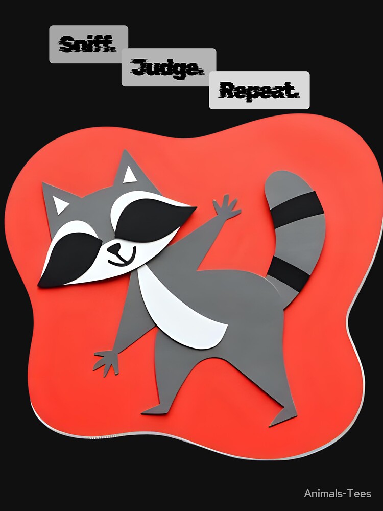 Sniff. Judge. Repeat by Animals-Tees