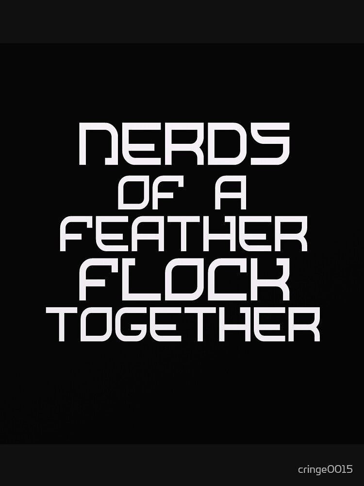 Nerds Of A Feather by cringe0015
