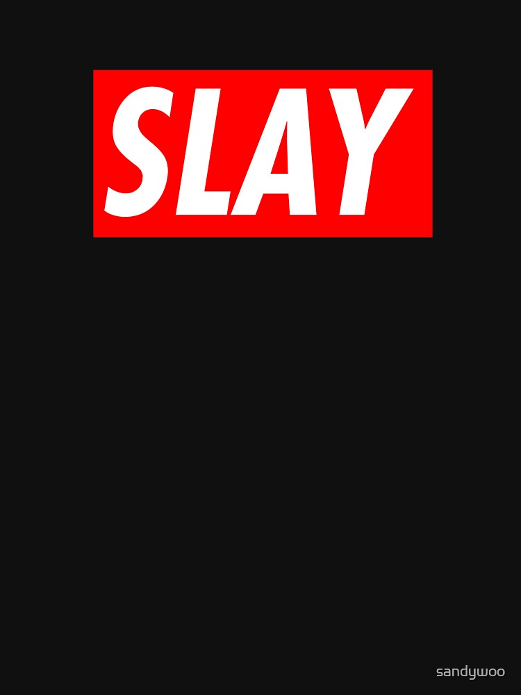 SLAY by sandywoo