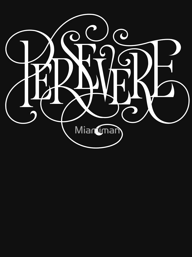 Persevere by Miamiman