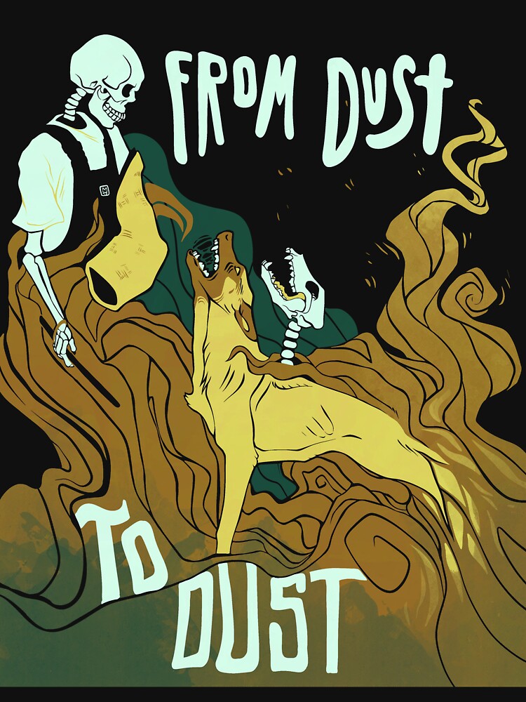From Dust to Dust by discher