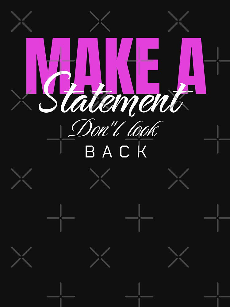 Make a statement Don't look back by Maria Pit