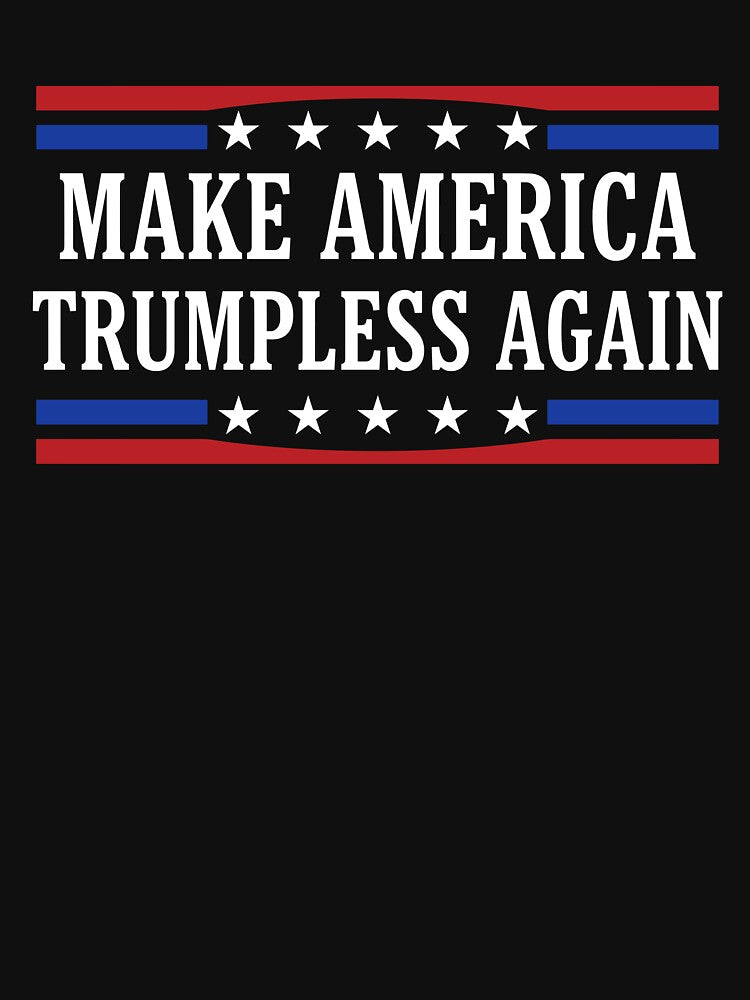 Make America Trumpless Again Political Protest Slogan by RDGNR