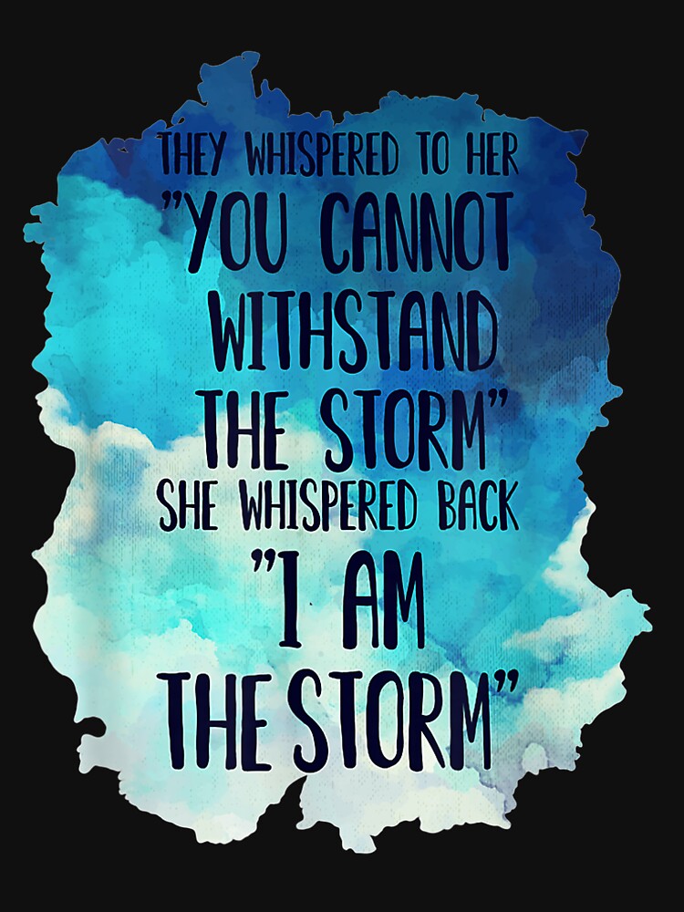 She Whispered I Am The Storm Novelty by elainetgallag
