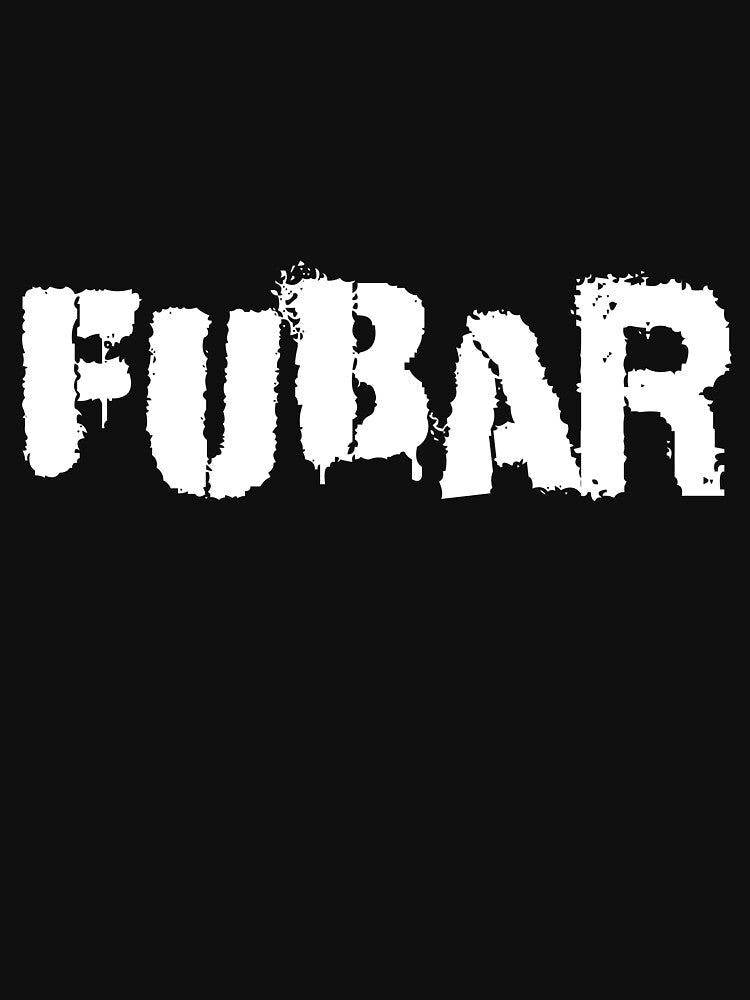 FUBAR by Good-Looking Corpse