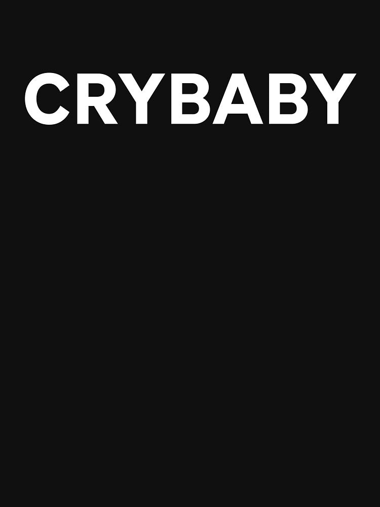Crybaby - Funny Saying by kaneishiayuvi