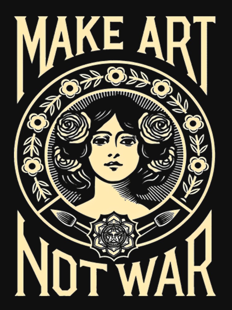 Make Art Not War peace Slogan by MASSIMOMAZZA