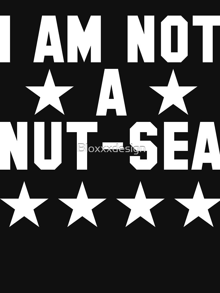 I am not a nut sea by Bloxxxdesign