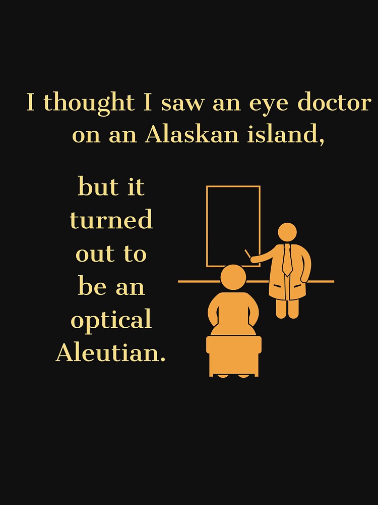 Optical Aleutian pun by Veritas2816
