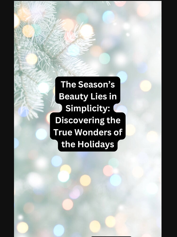Simple Holidays, Beautiful Memories by CUTESTUFFnow