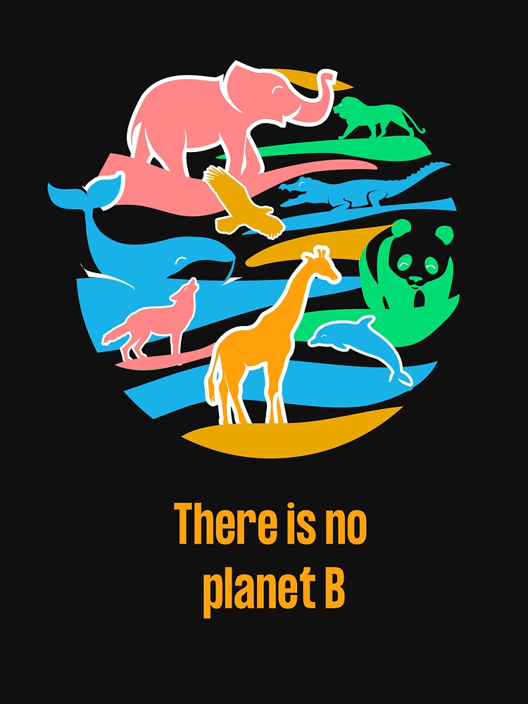 World Wildlife Day There is no planet B Love Nature and Animals by BeeClassyDesign