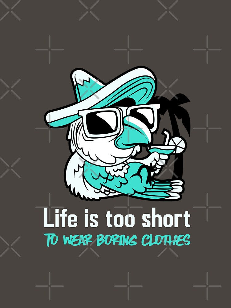 Life is too short to wear boring clothes by Arttygenenius