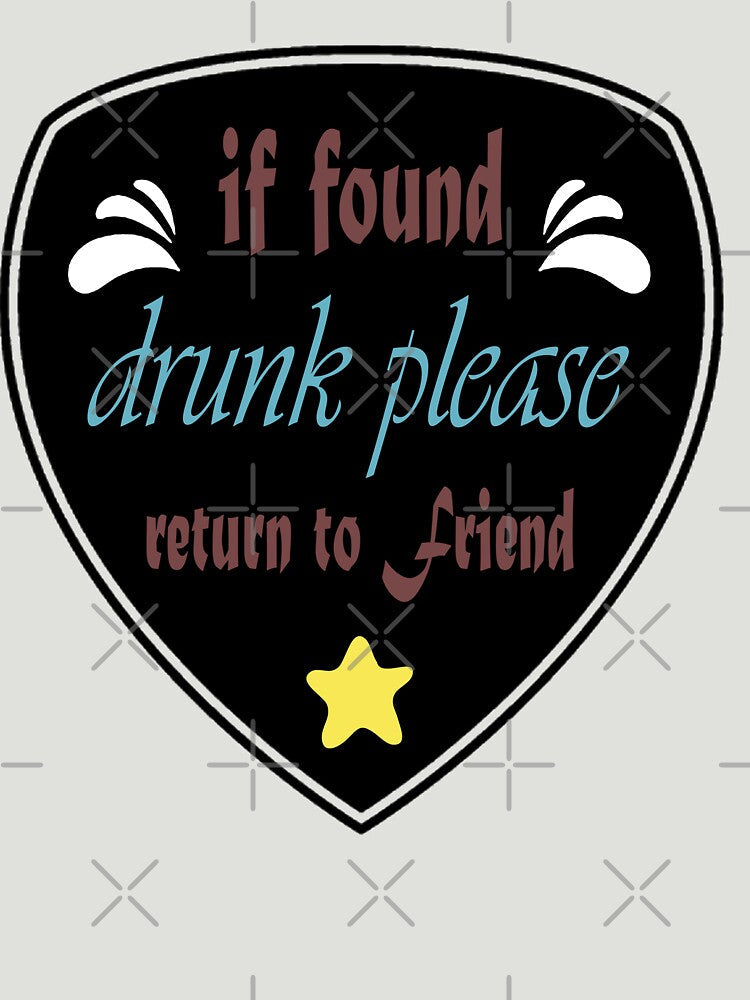 Funny friends shirt if found drunk please return to Friend, gift idea for the best friends, boy, girl, drunk with my friend by Mac Store