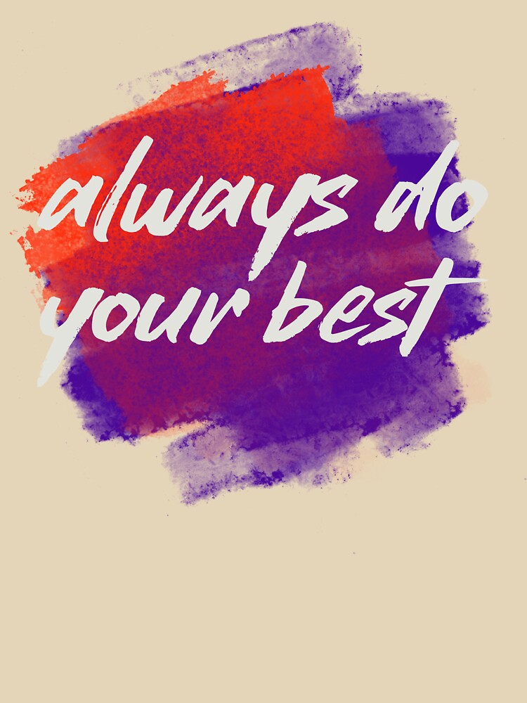 Always do your best by sreckov-desig