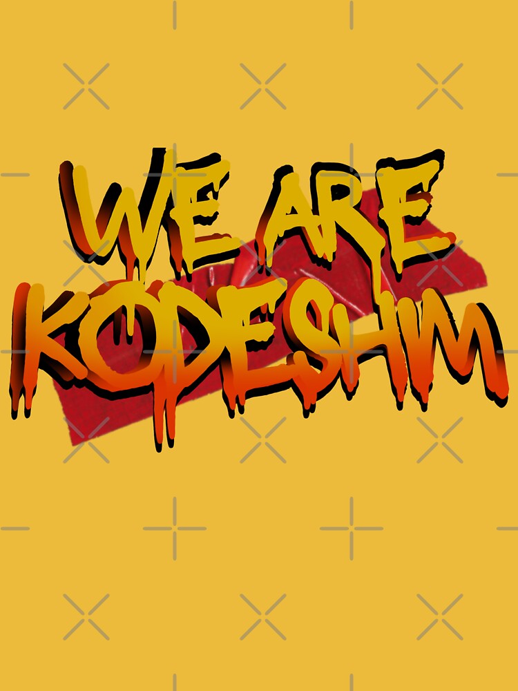 We Are Kodeshim by PoshGIT