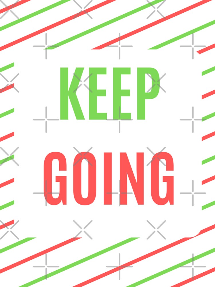 Keep Going by julietearjerky