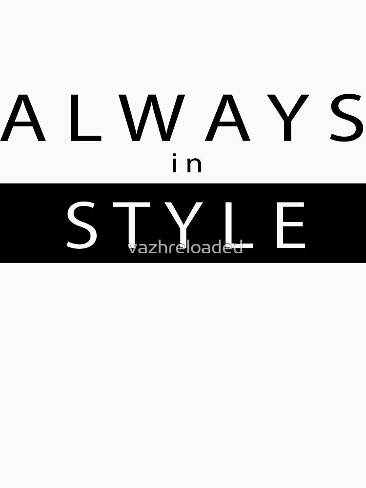 Always in Style by vazhreloaded