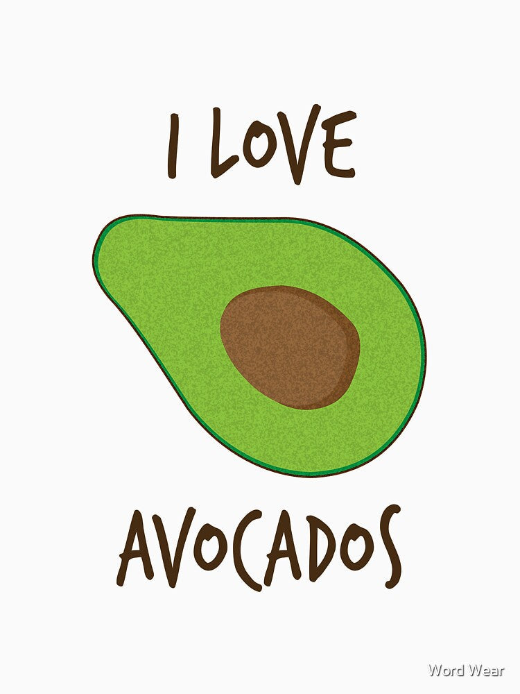 I love avocados! by Word Wear