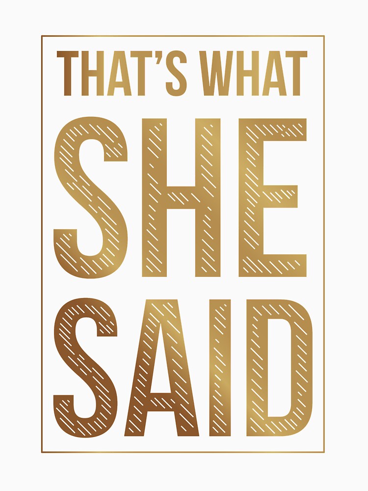 That's what she said by ritshi