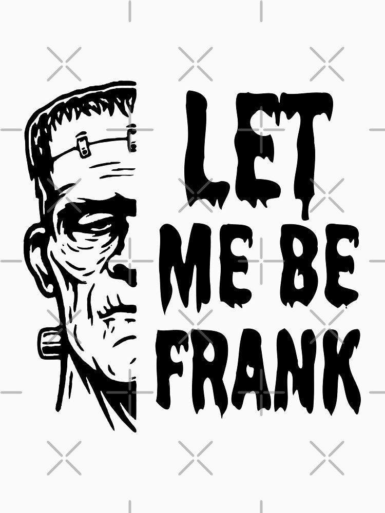 Let me be Frank by Budflux