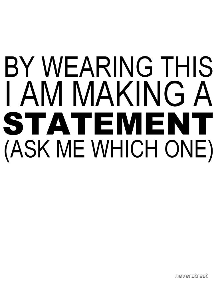 Statement Clothing by neveratrest