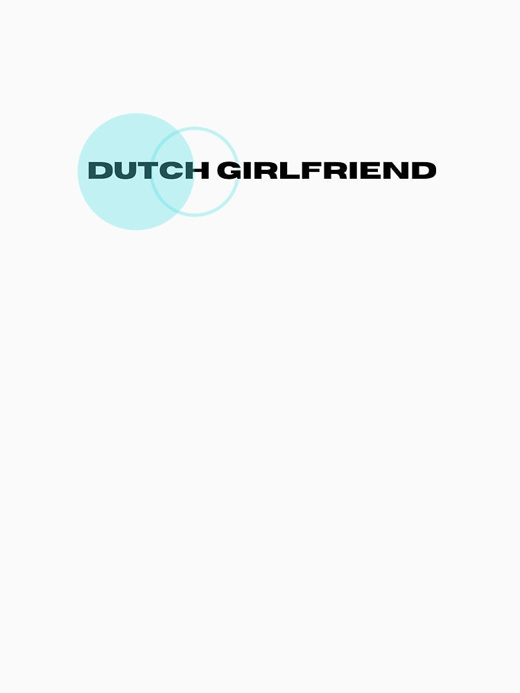 dutch girlfriend by shirtsaidwhat